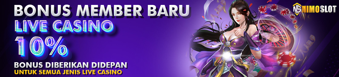 MEMBER BARU 10% LIVE CASINO